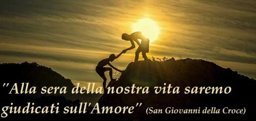 alla sera della vita saremo giudicati amore