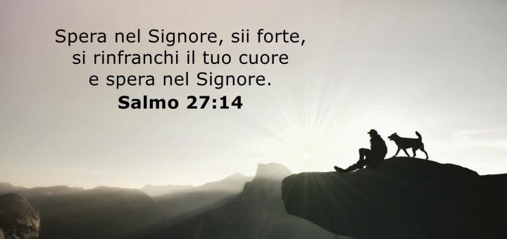 spera nel signore forte forza coraggio non temere